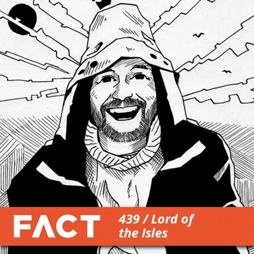 FACT mix 439 - Lord Of The Isles (May '14)