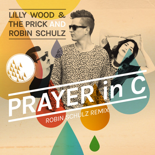 Stream Lilly Wood & the Prick & Robin Schulz - Prayer In C (Robin Schulz  Remix) BUY ON I TUNES NOW !!! by Robin Schulz | Listen online for free on  SoundCloud