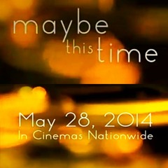 Maybe This Time (cover) - Sarah G (haha pacensya naman!)