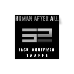 Human After All - Jack Morefield & Taaffe