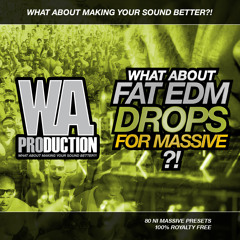 W. A. Production - What About Fat EDM Drops For Massive Preview