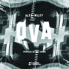 Alex Wiley: Ova (prod by Odd Couple)