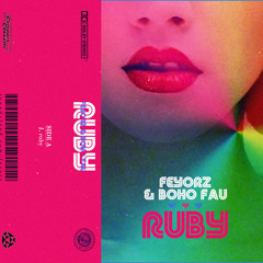 Feyorz ft. Boho Fau - Ruby