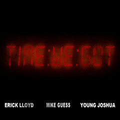 Mike Guess - Time We Got ft. Erick Lloyd & Young Joshua