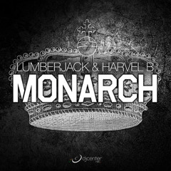 Lumberjack & Harvel B - Monarch [OUT NOW]