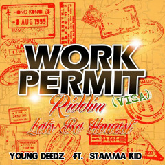 Young Deedz ft Stamma Kid - Lets Be Honest - Work Permit Riddim - May 2014
