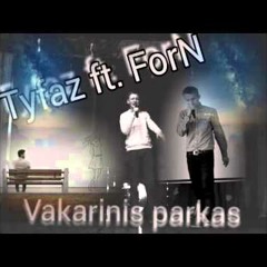 ForN ft. Tyfaz - Vakarinis Parkas