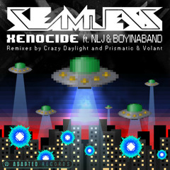 Seamless Ft. Boyinaband & NLJ- Xenocide (Prismatic & Volant Remix)