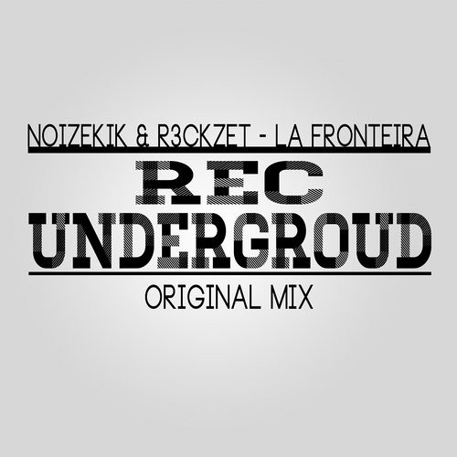 Noizekik, R3ckzet - La Fronteira (Original Mix) ★ TOP #20 Minimal BEATPORT