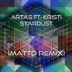 Artas ft. Kristi - Stardust (Matto Radio Edit)