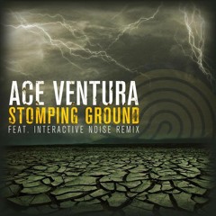 Ace ventura- Stomping Ground (Interactive noise -Rmx)