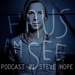 HAUS AM SEE podcast #1 Steve Hope (Seelensauna)
