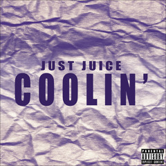 Just Juice - Coolin' (Prod. C-Sick)