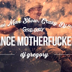 Gregory Dance Motherfucker