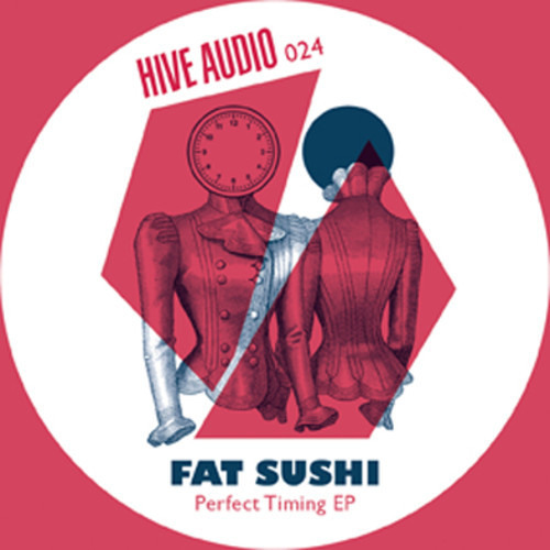 Fat Sushi - Perfect Timing (Original Mix) // Hive Audio