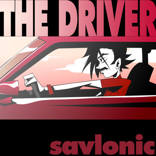 Savlonic - The Driver