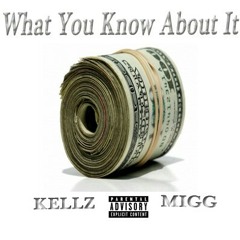 What you know about it ft Migg