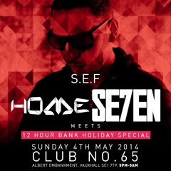 S.E.F @ Home Meets Se7en 04/04/2014