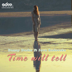 Danny Darko Ft. Jova Radevska - Time Will Tell ( Deep House Mix )