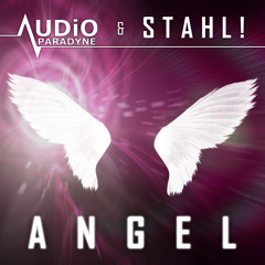 Audio Paradyne & Stahl! – Angel