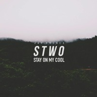 Stwo - Stay On My Cool (Ft. Jay Prince)