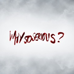 "WHY SO SERIOUS"