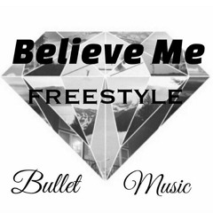 Believe Me Freestyle