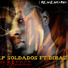 R.I.P soldados ( feat Dibaz) Produced by Quartel Records