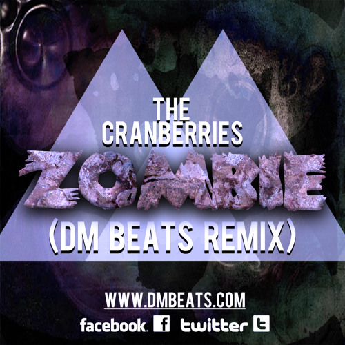 Stream The Cranberries Zombie 2k14 (DM Beats Remix) by DMBeats Listen online for free on
