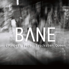 Bane - Crumpets Feat. Trickster Queen