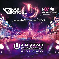 Van Angel - Special Set For Ultra Music Festival 2012 in Poland