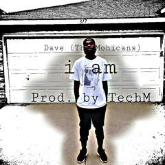Dave (The Mohicans) i.am. (prod. by Mikul)