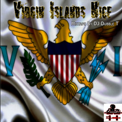 Virgin Islands Nice - Mix by Dj Dubble T - May 2014 - Reggae, Dancehall, & Hip Hop