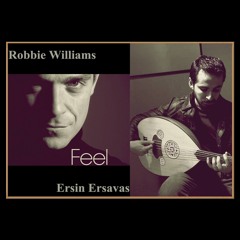 Robbie Williams - Feel & Oud (Orient) Cover (by Ersin Ersavas)