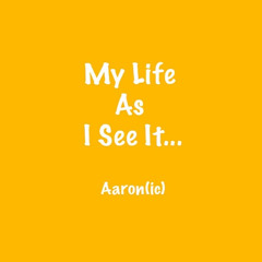 My Life As I See It... (freestyle)