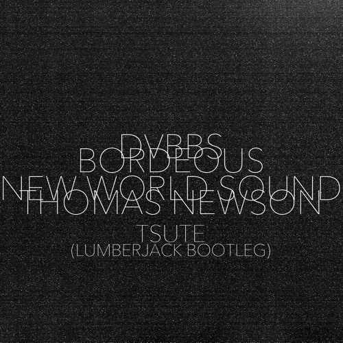 DVBBS & Borgeous x New World Sound & Thomas Newson - Tsunami x Flute (Lumberjack Bootleg)