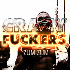 Crazyfuckers - Zum Zum (Forthcoming Hexagram Media)