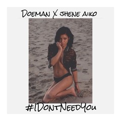 #IDontNeedYou (The Worst Remix)