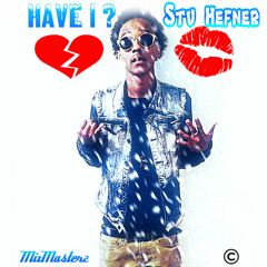 Stu Hefner - Have I