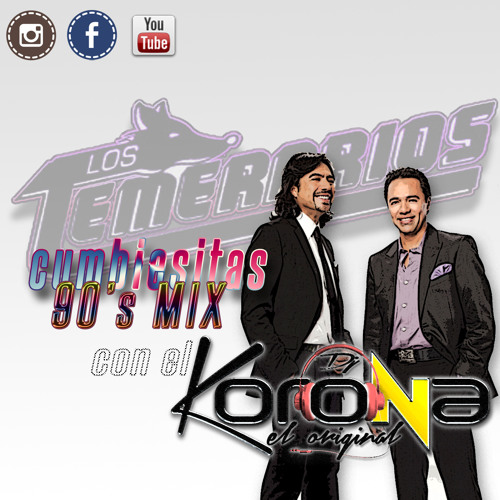 Stream (2014) Los Temerarios (Cumbias Romanticas) 90's MiX ™ by Dj Korona  El Original_1 | Listen online for free on SoundCloud