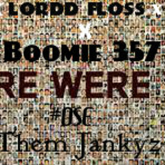 Where Was You Ft. Lordd Floss , Spoonka Gee , Bommie357
