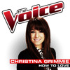 Christina Grimmie - How To Love (The Voice Performance)