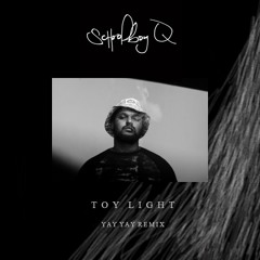 Yay Yay - ScHoolboy Q - Toy Light Remix