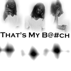 Peezy180-Thats My B@#ch