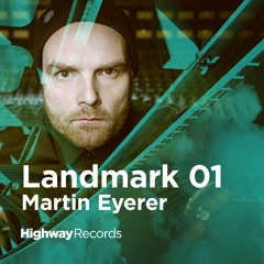 Highway Records | Landmark 01 — Martin Eyerer