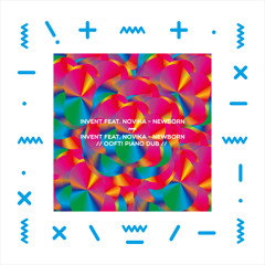 Invent feat. Novika - Newborn (OOFT! Piano Dub)