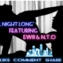 All night long_Ft. EWii