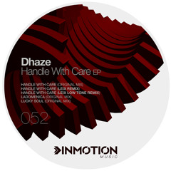 Dhaze - Handle With Care (Original Mix)
