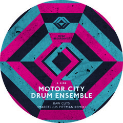 [EXCLU] Motor City Drum Ensemble - Raw Cuts (Marcellus Pittman Remix)