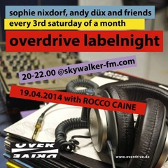 Rocco Caine @ Overdrive Labelnight // Skywalker FM // 19.04.2014